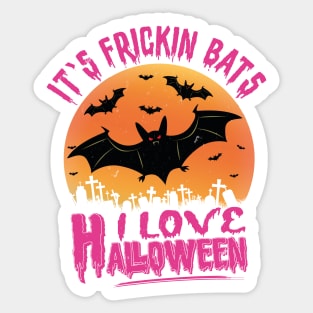 Its Frickin Bats | Halloween Sticker